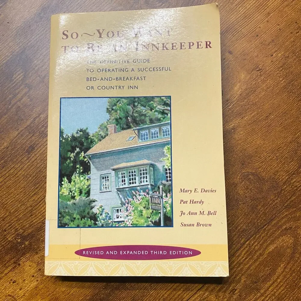 So -- You Want to be an Innkeeper Guide Operating Bed-and-Breakfast Country Inn